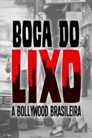 Boca do Lixo: A Bollywood Brasileira