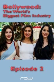 Bollywood: The World’s Biggest Film Industry – Episode 2